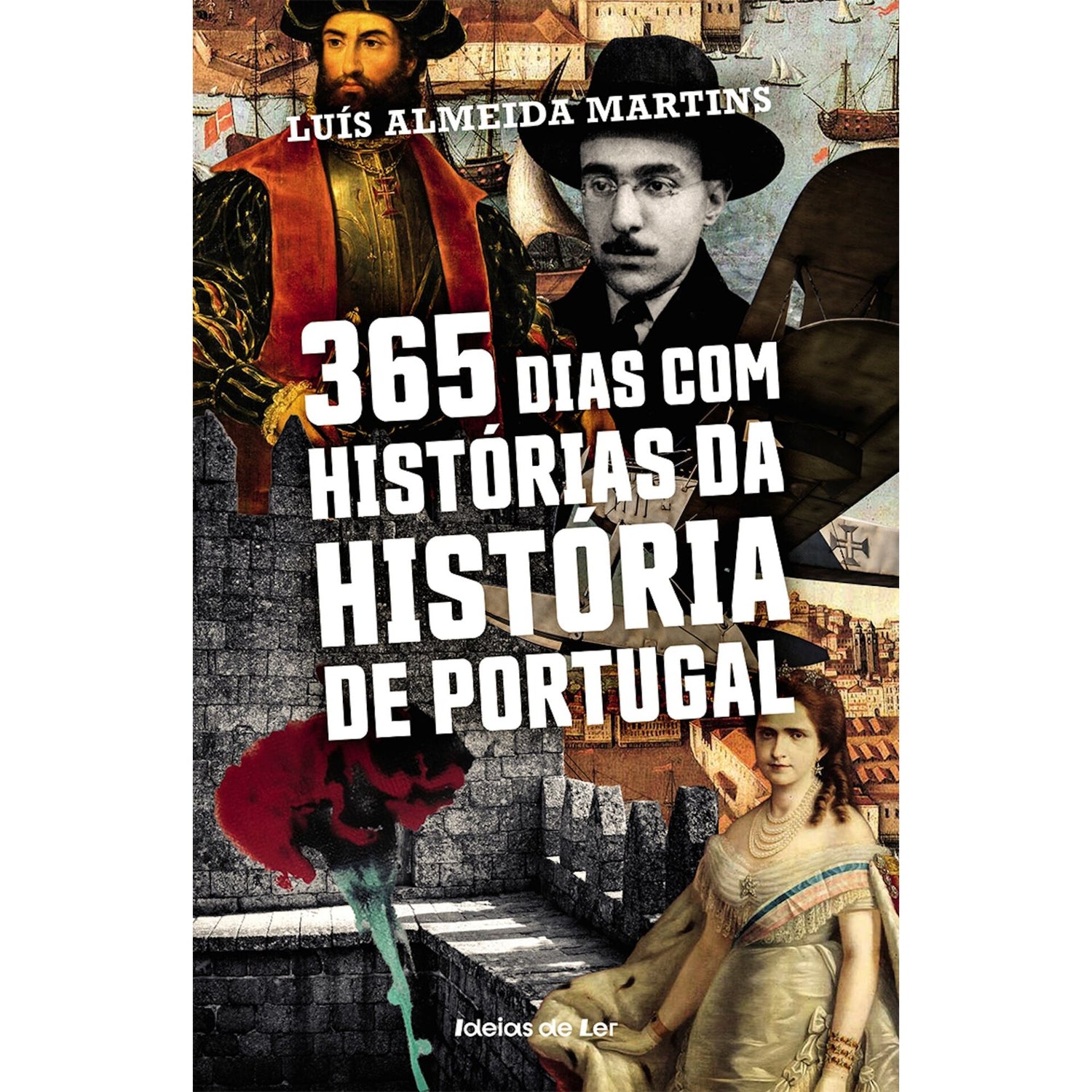 365 Dias Com Histórias Da História De Portugal de Luís Almeida  Martins
