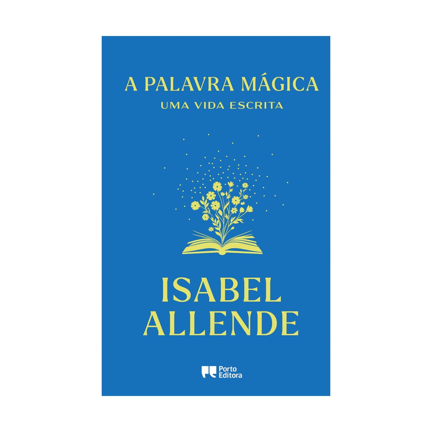 A Palavra Mágica - Uma Vida Escrita de Isabel Allende