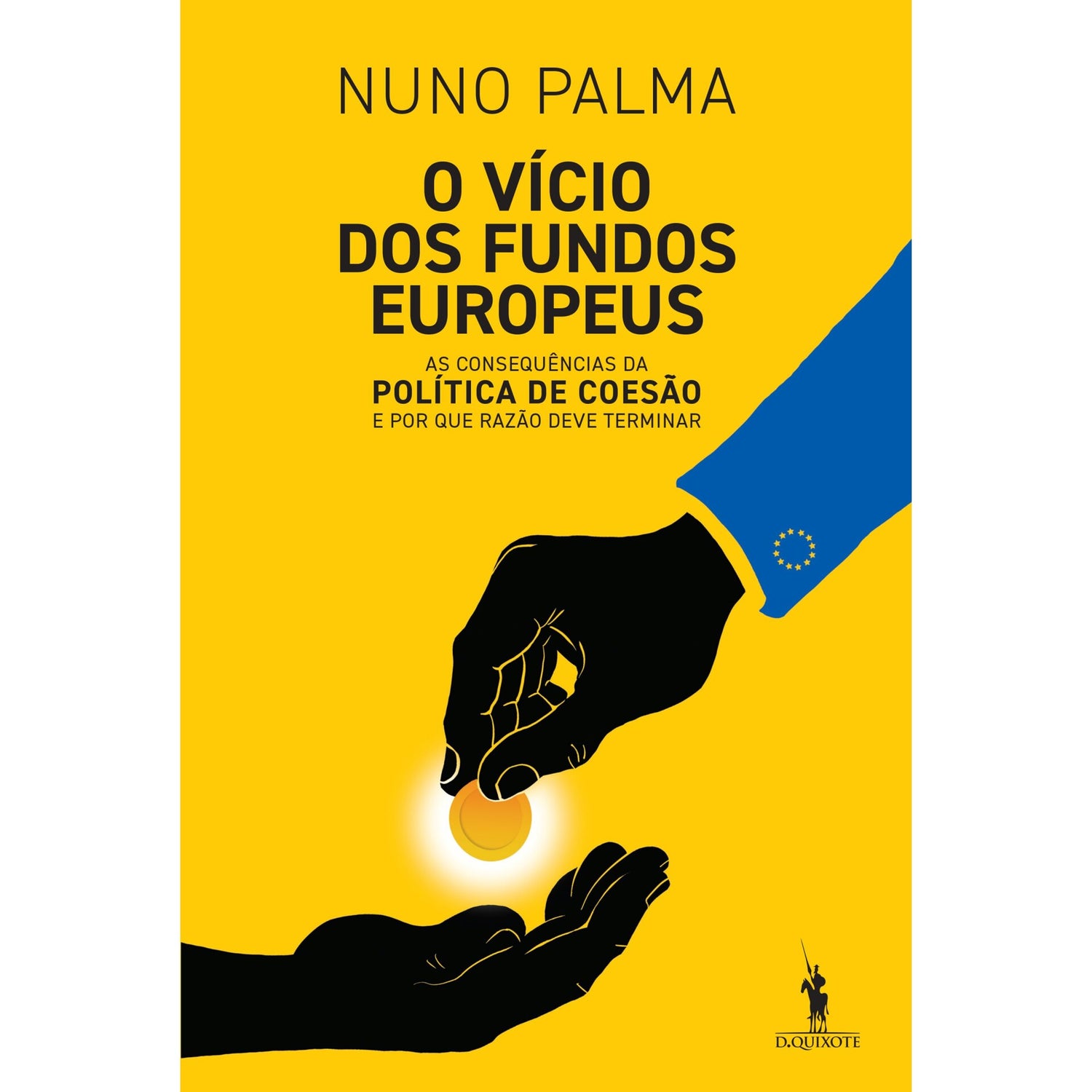 O Vício Dos Fundos Europeus de Nuno Palma
