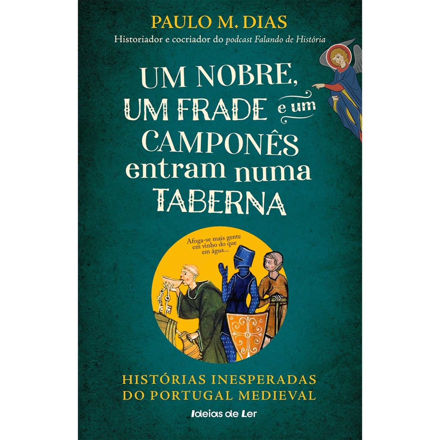 Um Nobre, Um Frade E Um Camponês Entram Numa Taberna de Paulo M. Dias