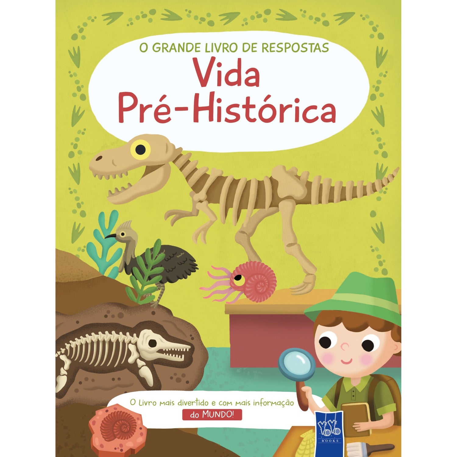 O Grande Livro De Respostas - Vida Pré-Histórica de Yoyo Books