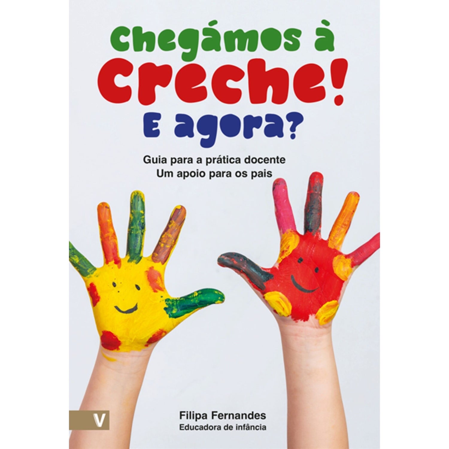 Chegámos À Creche! E Agora? de Filipa Fernandes