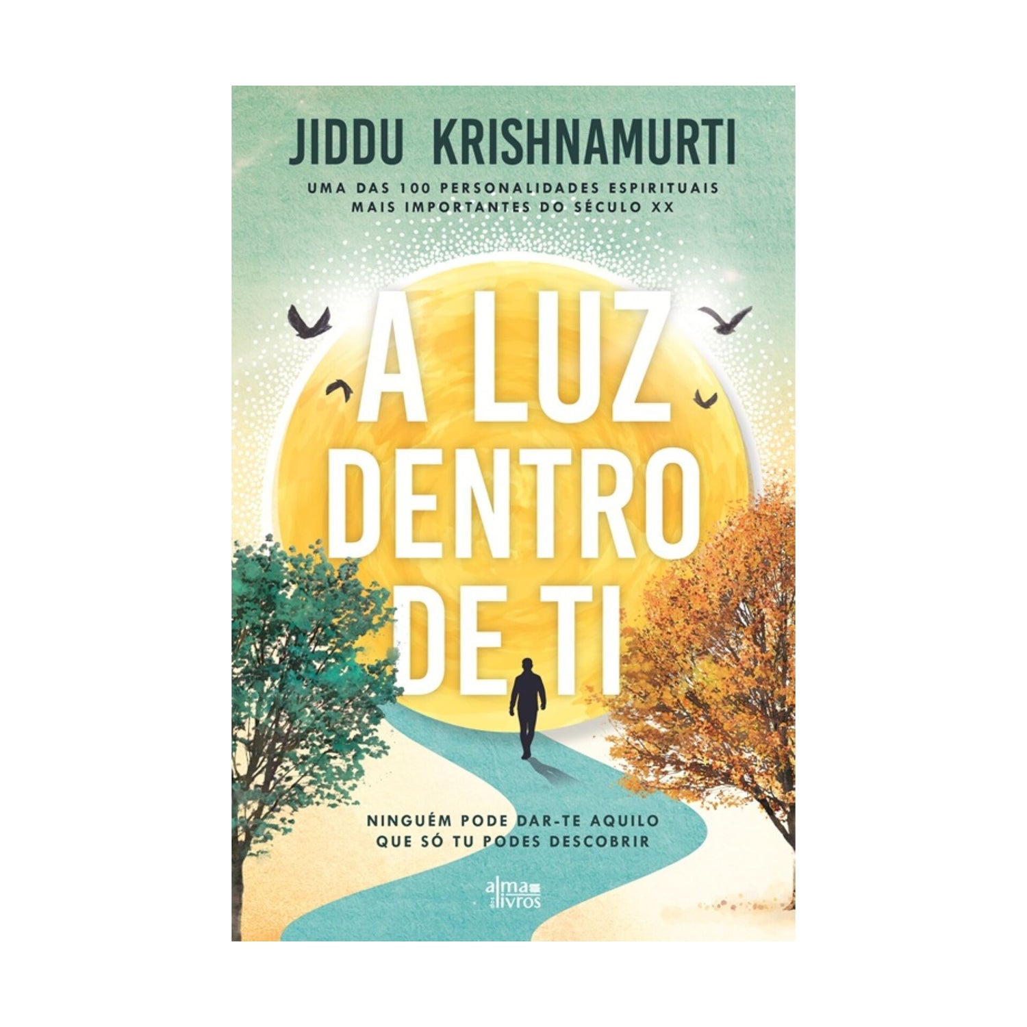 A Luz Dentro De Ti de Jiddu Krishnamurti