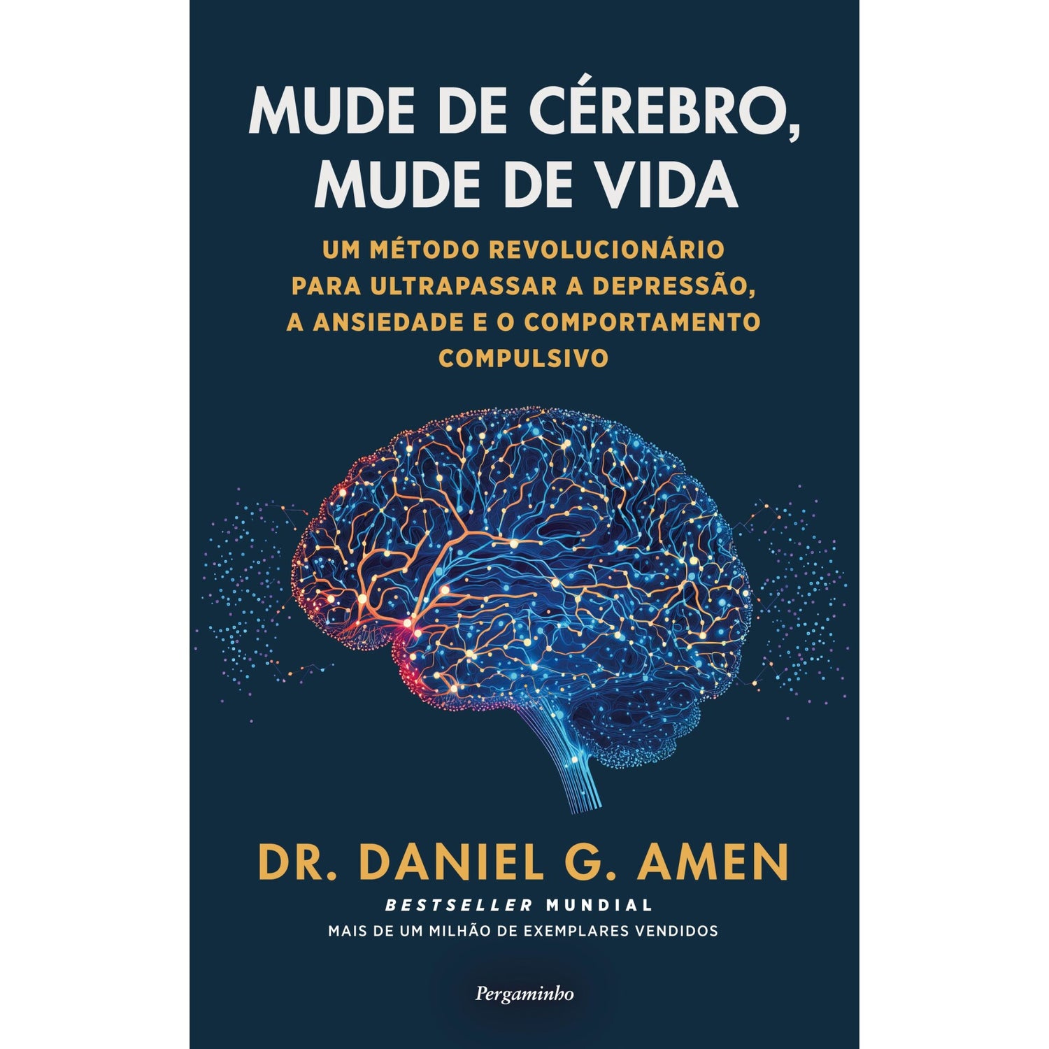 Mude De Cérebro, Mude De Vida de Daniel G. Amen