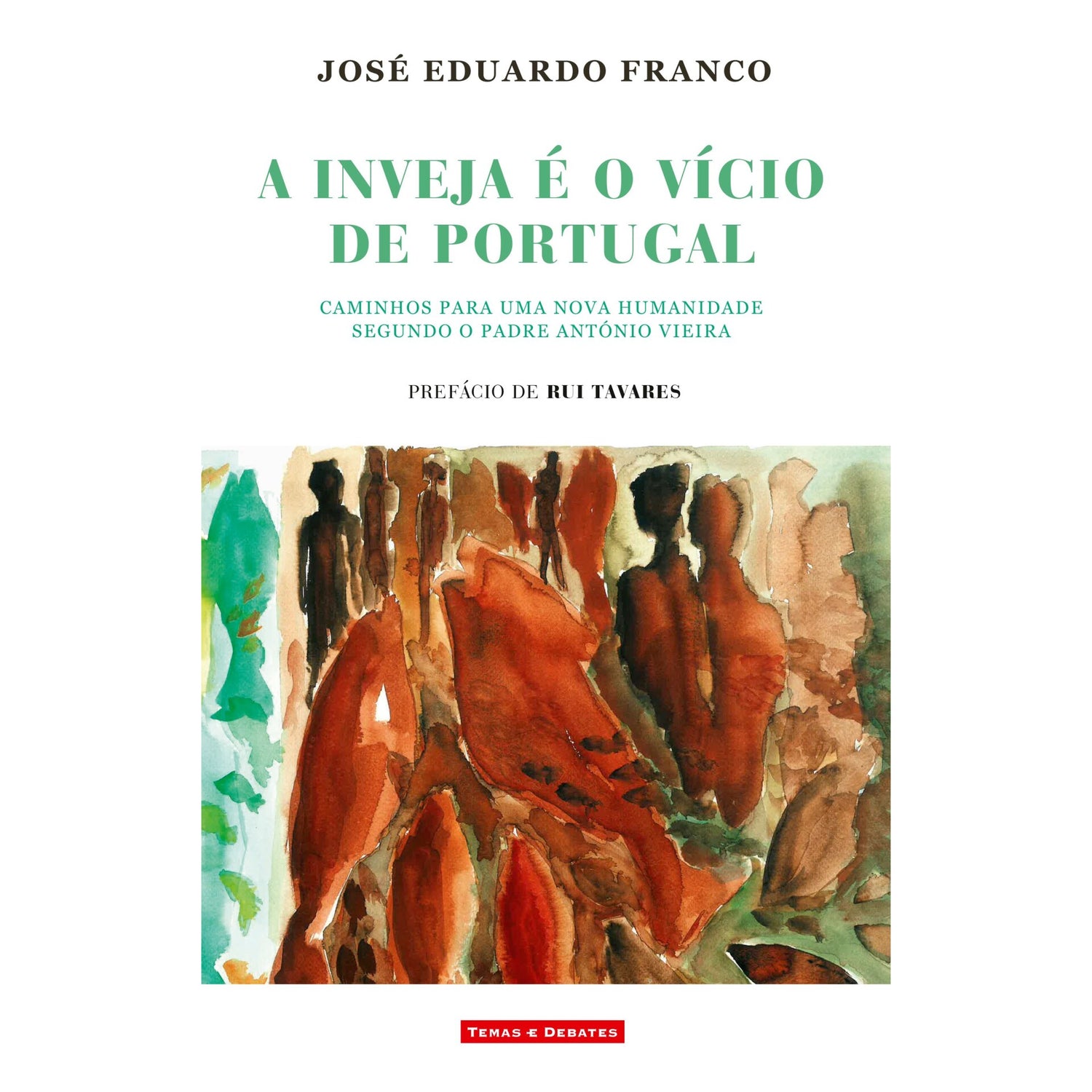 A Inveja É O Vício De Portugal de José Eduardo Franco