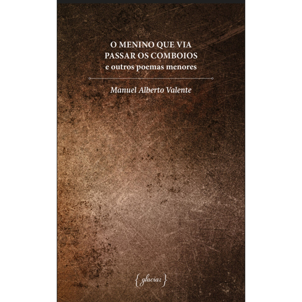 O Menino Que Via Passar Os Com de Manuel Alberto Valente