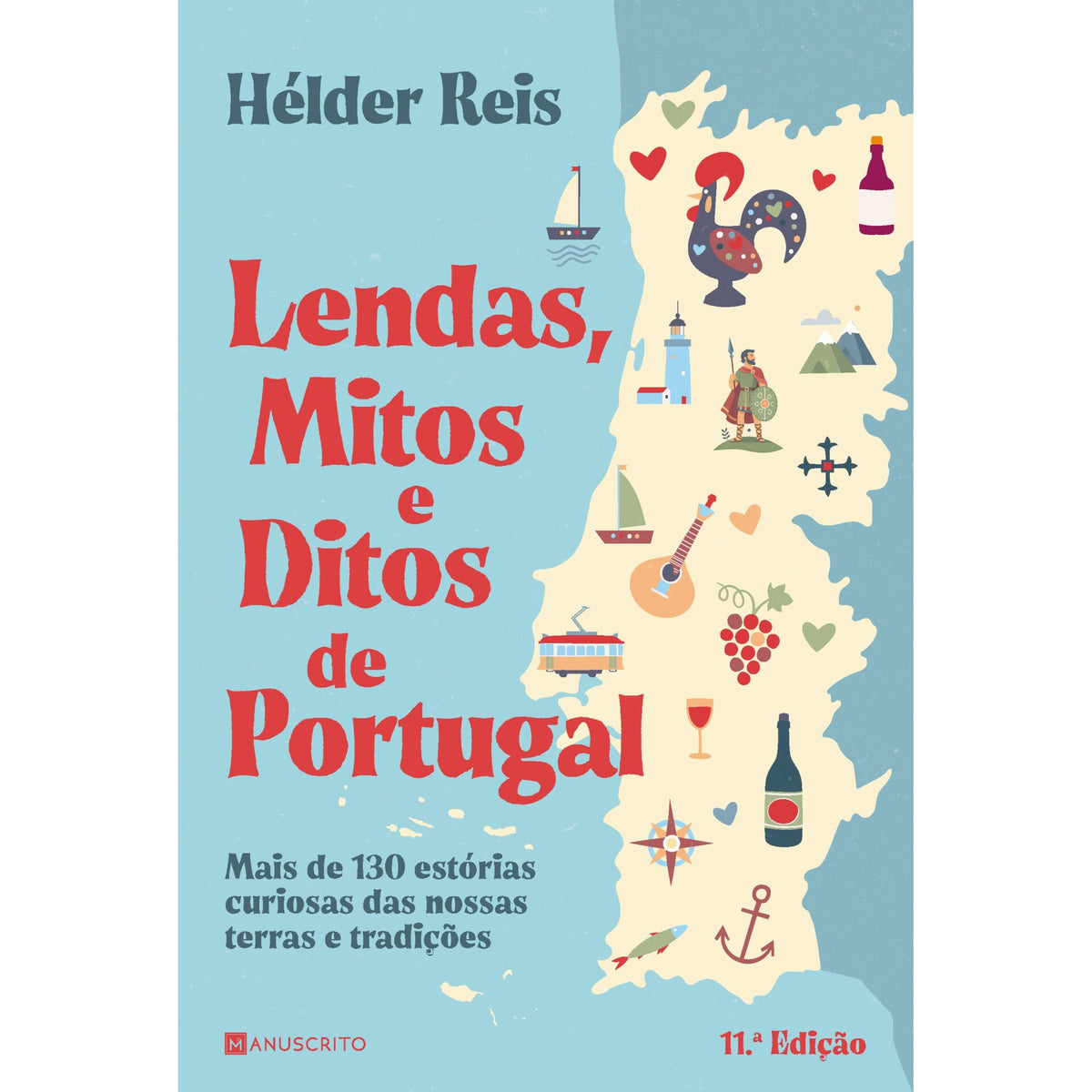 Lendas, Mitos E Ditos De Portugal de Hélder Reis