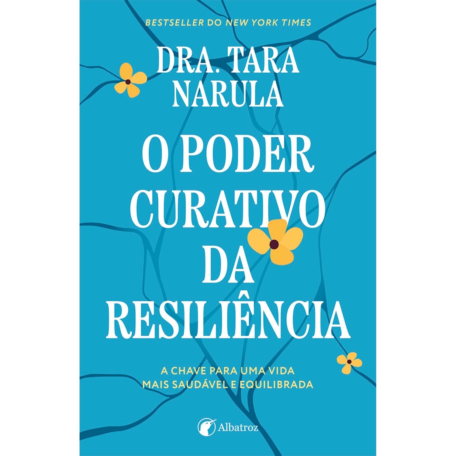 O Poder Curativo Da Resiliência de Tara Narula