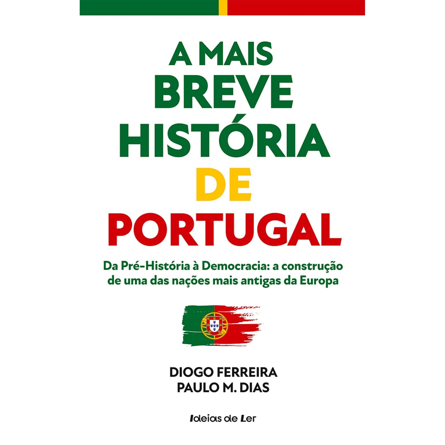 A Mais Breve História De Portugal de Paulo M. Dias