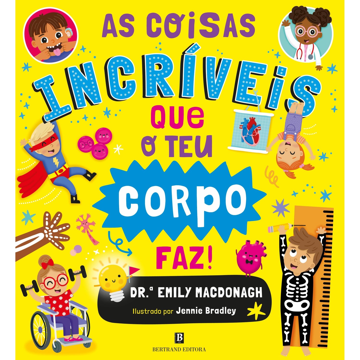 As Coisas Incríveis Que O Teu Corpo Faz! de Dr Emily Macdonagh E Jennie Bradley