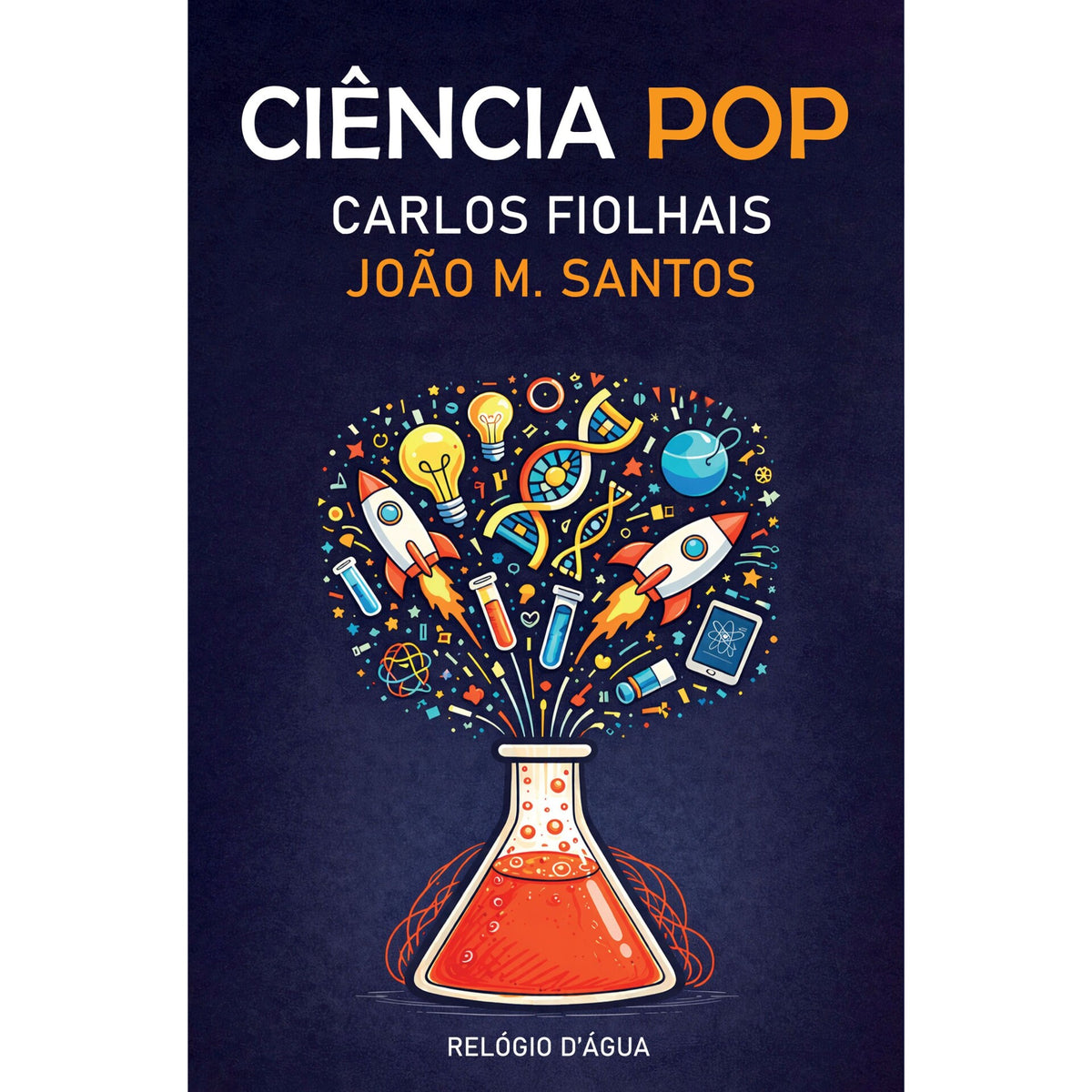 Ciência Pop de Carlos Fiolhais E João Miguel Santos