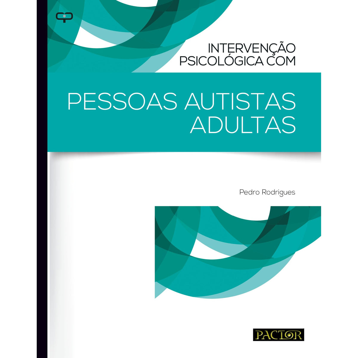 Intervenção Psicológica Com Pessoas Autistas Adultas de Pedro Rodrigues