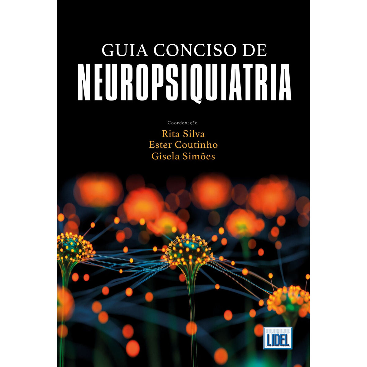 Guia Conciso De Neuropsiquiatria de Rita Silva, Gisela Simões E Ester Coutinho