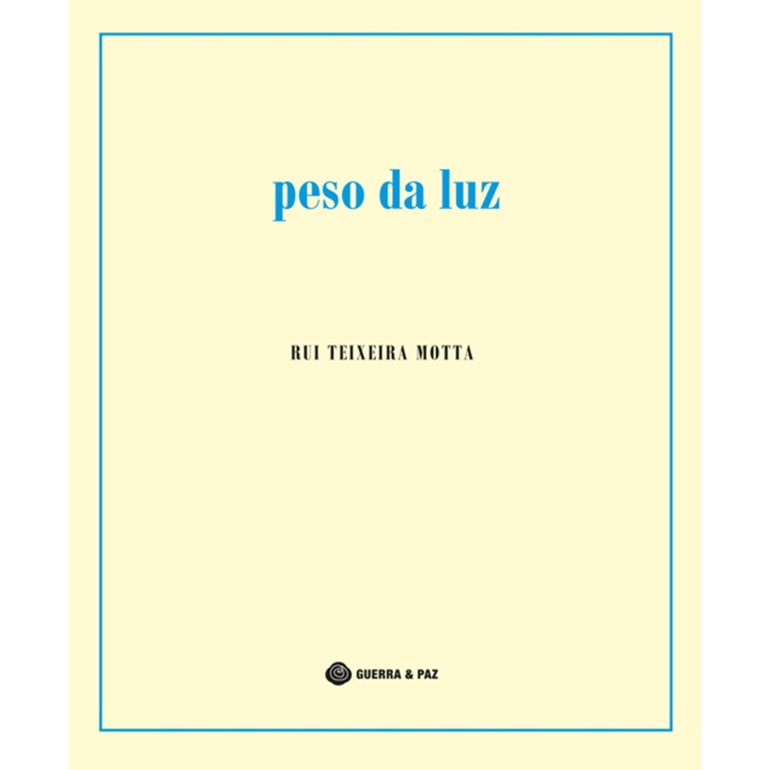 Peso Da Luz de Rui Teixeira Motta