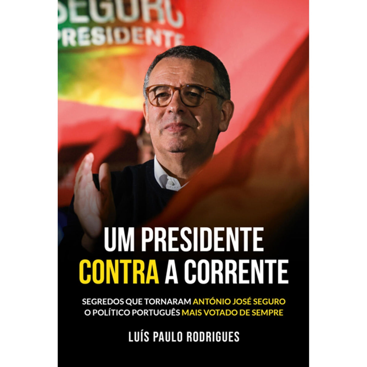 Um Presidente Contra A Corrent de Luís Paulo Rodrigues