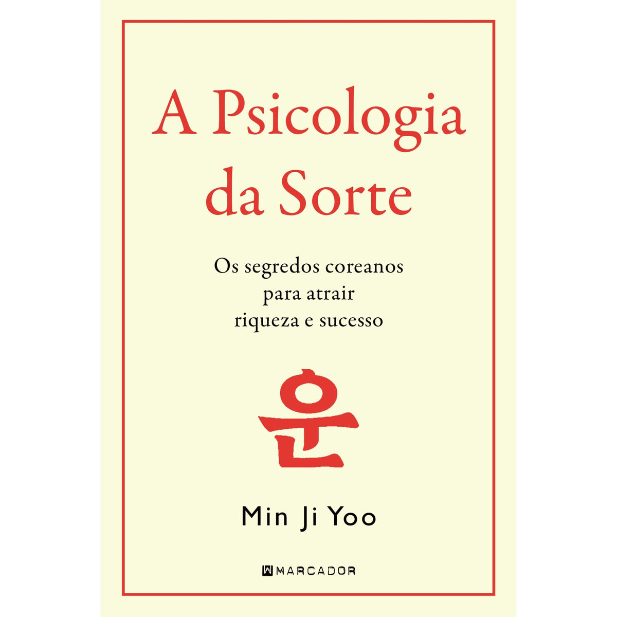 A Psicologia Da Sorte de Min Ji Yoo