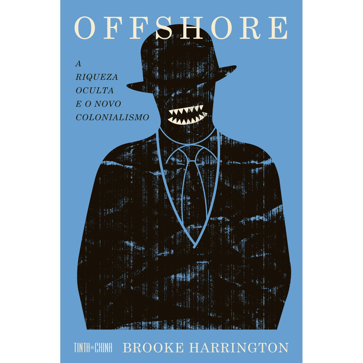 Offshore: A Riqueza Oculta E O Novo Colonialismo de Brooke Harrington