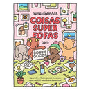 Como Desenhar Coisas Super Fofas com Bobbie Goods